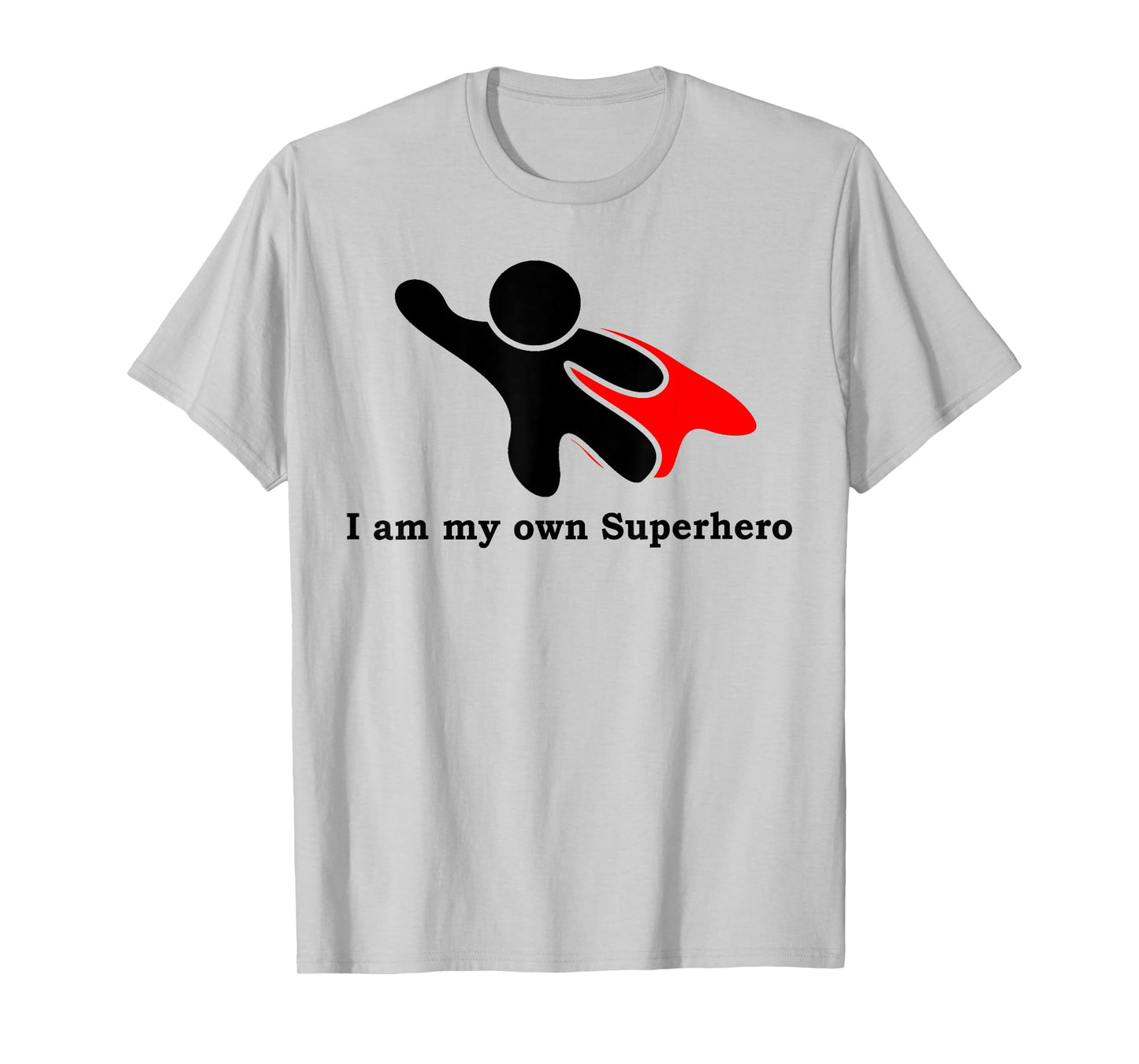I Am My Own Superhero T-Shirt