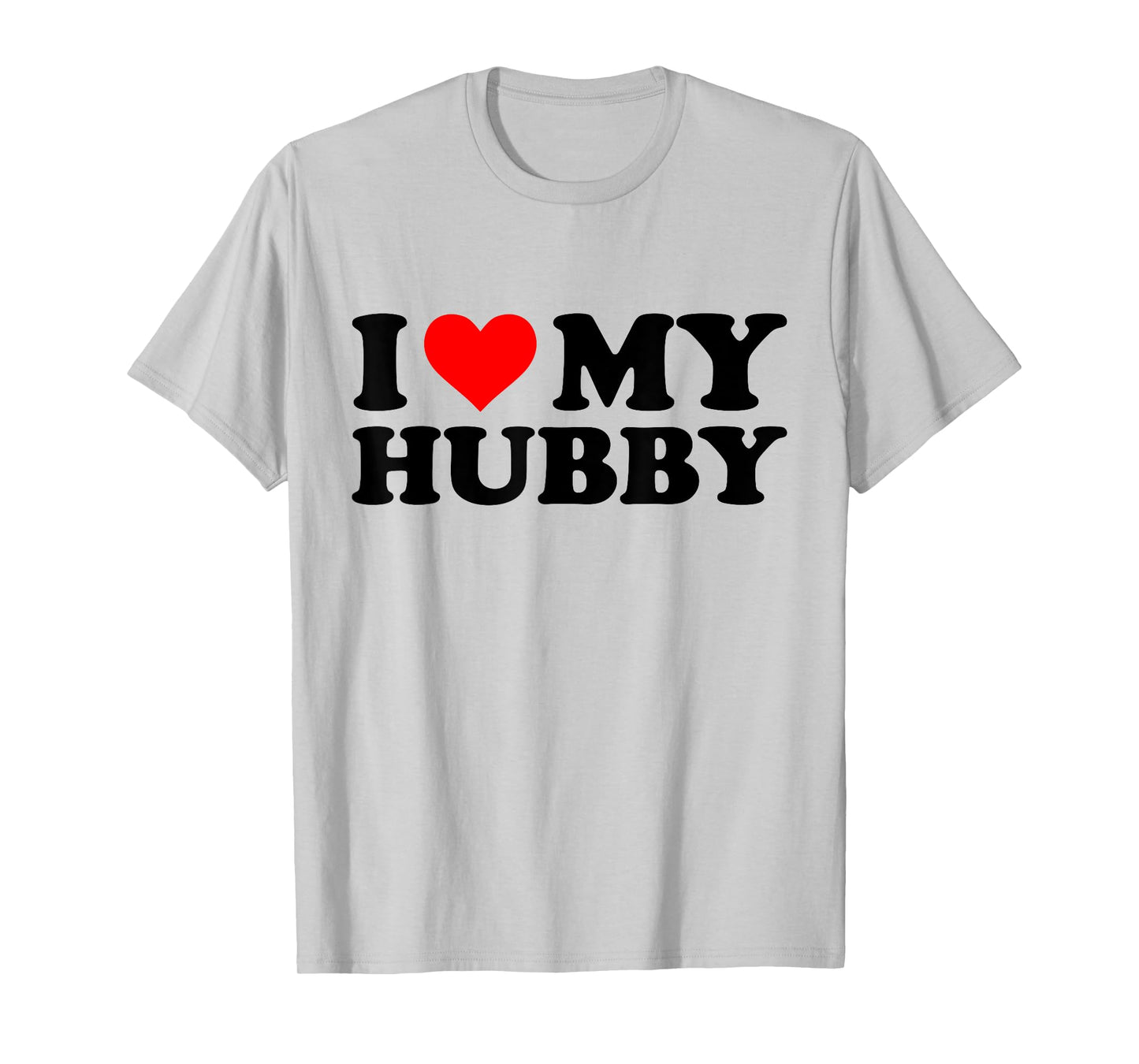I Love My Hubby Funny Red Heart Hubby I Heart My Hubby T-Shirt