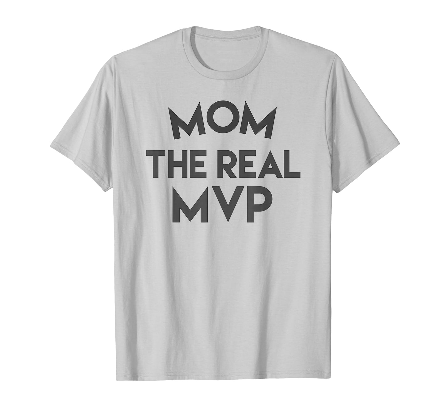 Mom The Real MVP T-Shirt