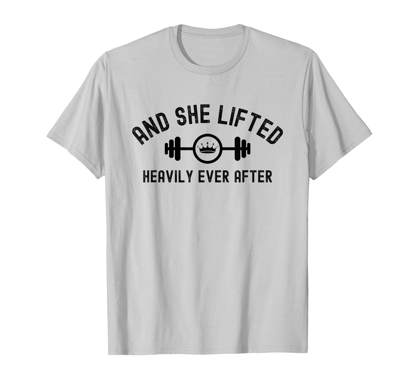 And She Lifted Heavily Ever After, Cute Fitness T-Shirt