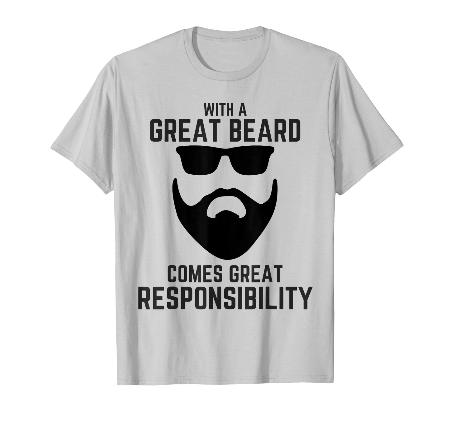 Great Beard Comes Great Responsibility T Shirt Beard Tees T-Shirt
