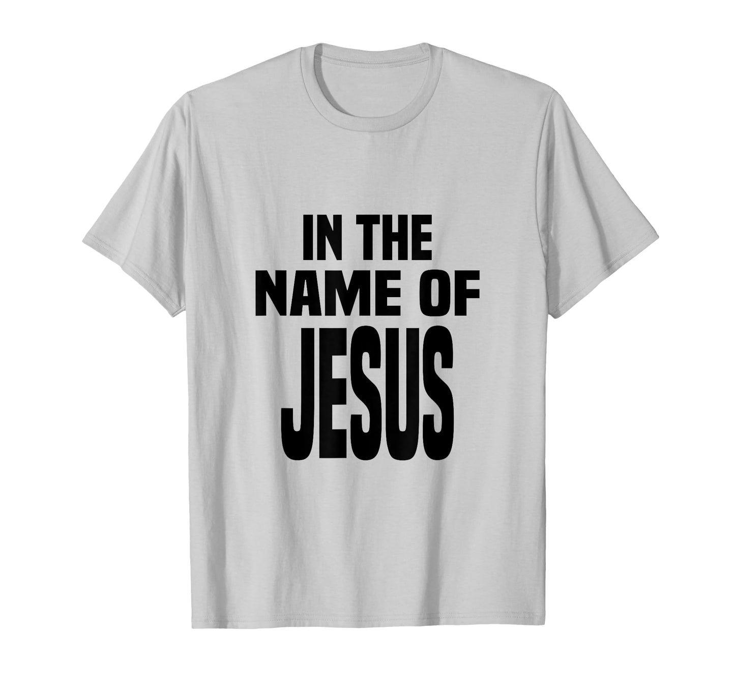 In the Name of Jesus, in the Name of Jesus T-Shirt