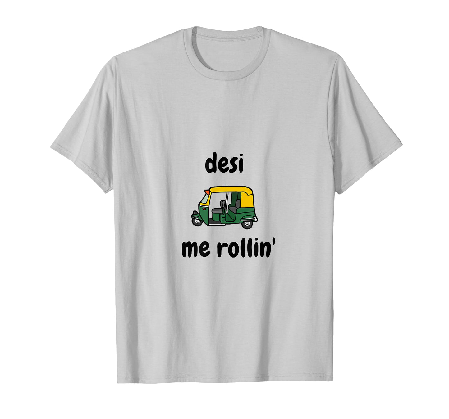 Desi Me Rollin' | Funny Desi Indian Punjabi Gift T-Shirt