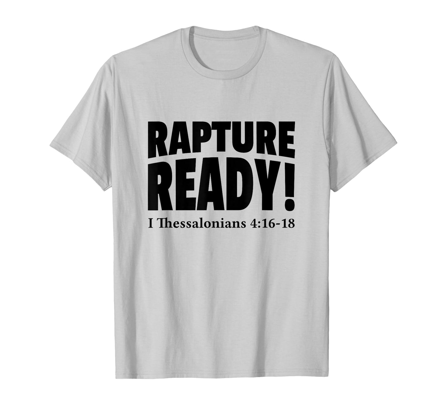Rapture Ready Jesus Is Coming Soon Prophetic Christian T-Shirt