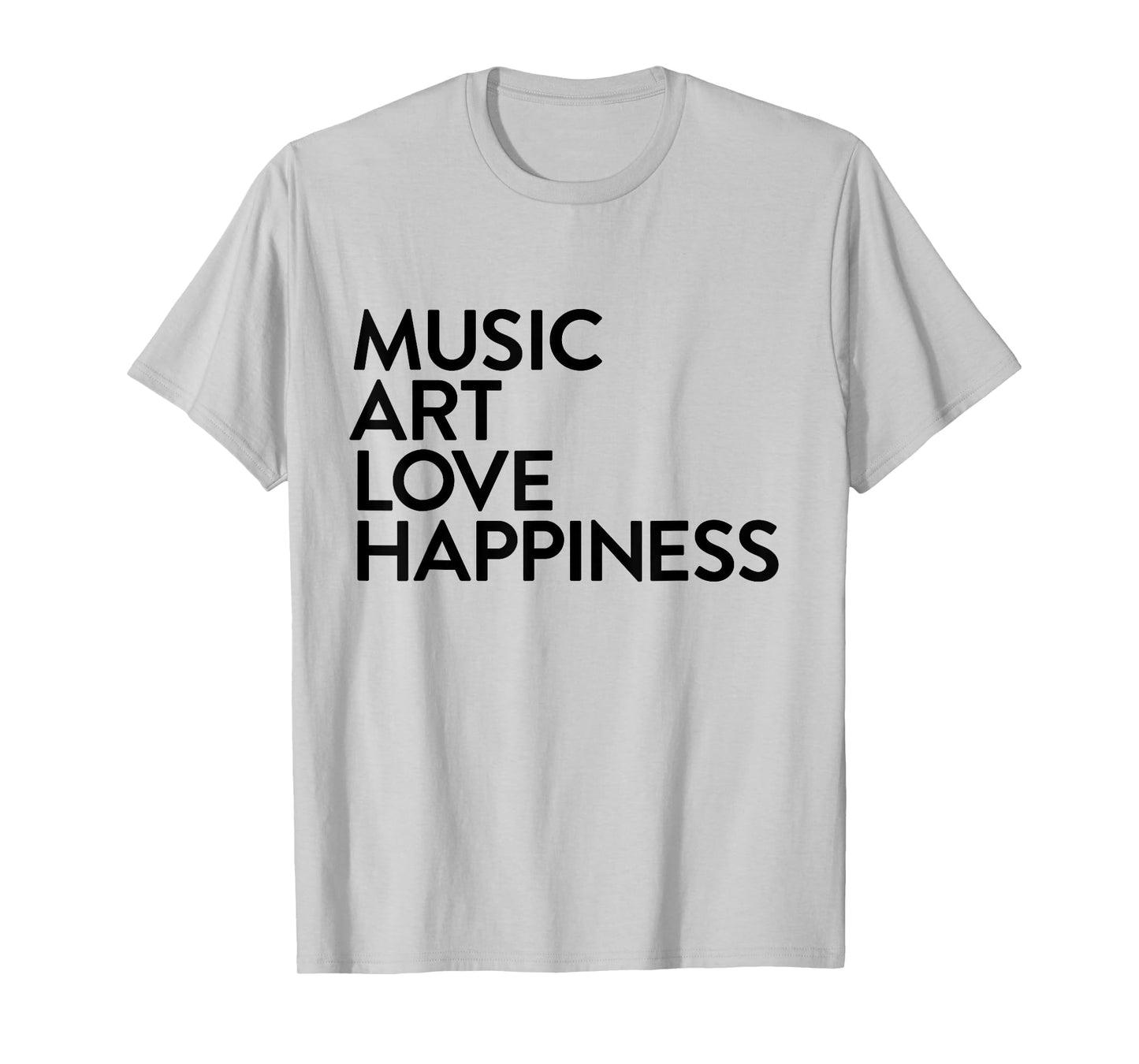 Music Art Love Happiness T-Shirt