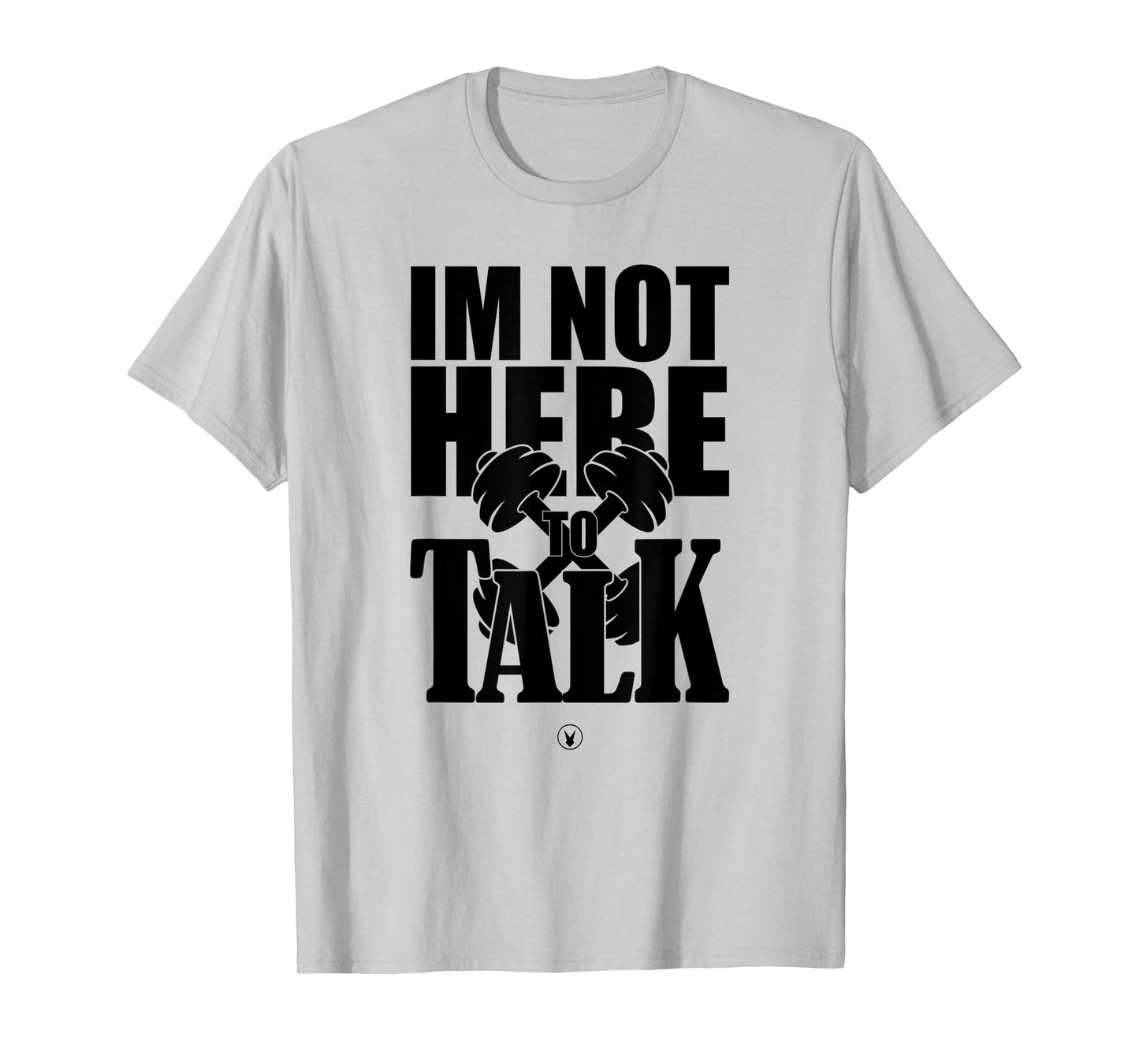 I'M NOT HERE TO TALK D240 Gym Rabbit T Shirt Bodybuilding