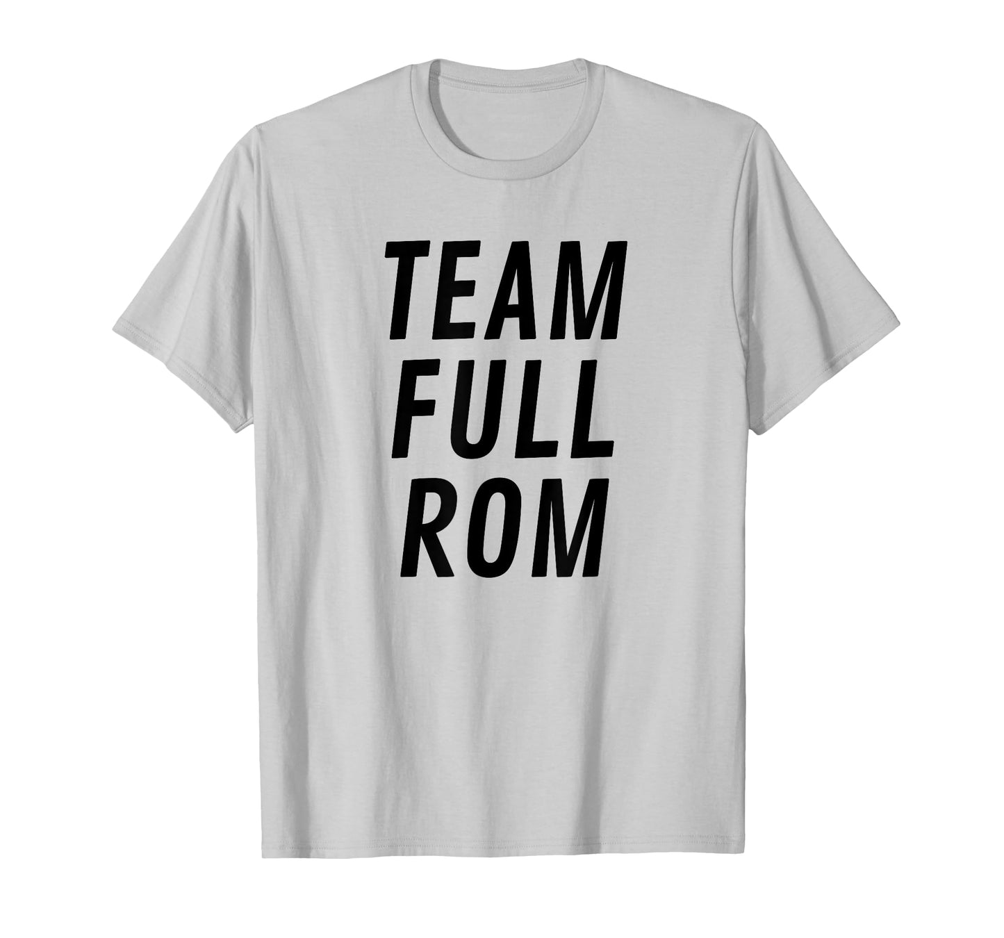 Team Full Rom Fitness Bodybuilding Gym Team Full Rom T-Shirt