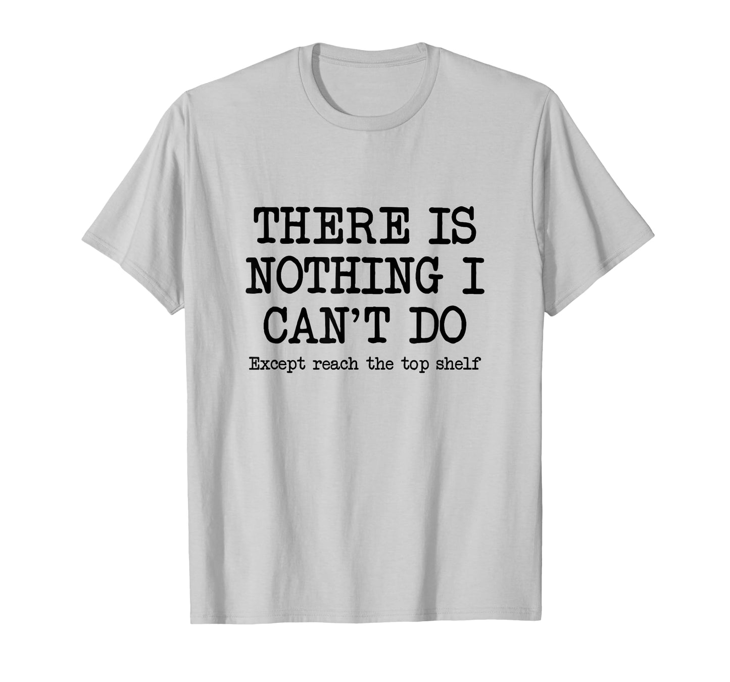 Funny Short Motivational Joke, Reach Top Shelf Inspiring T-Shirt