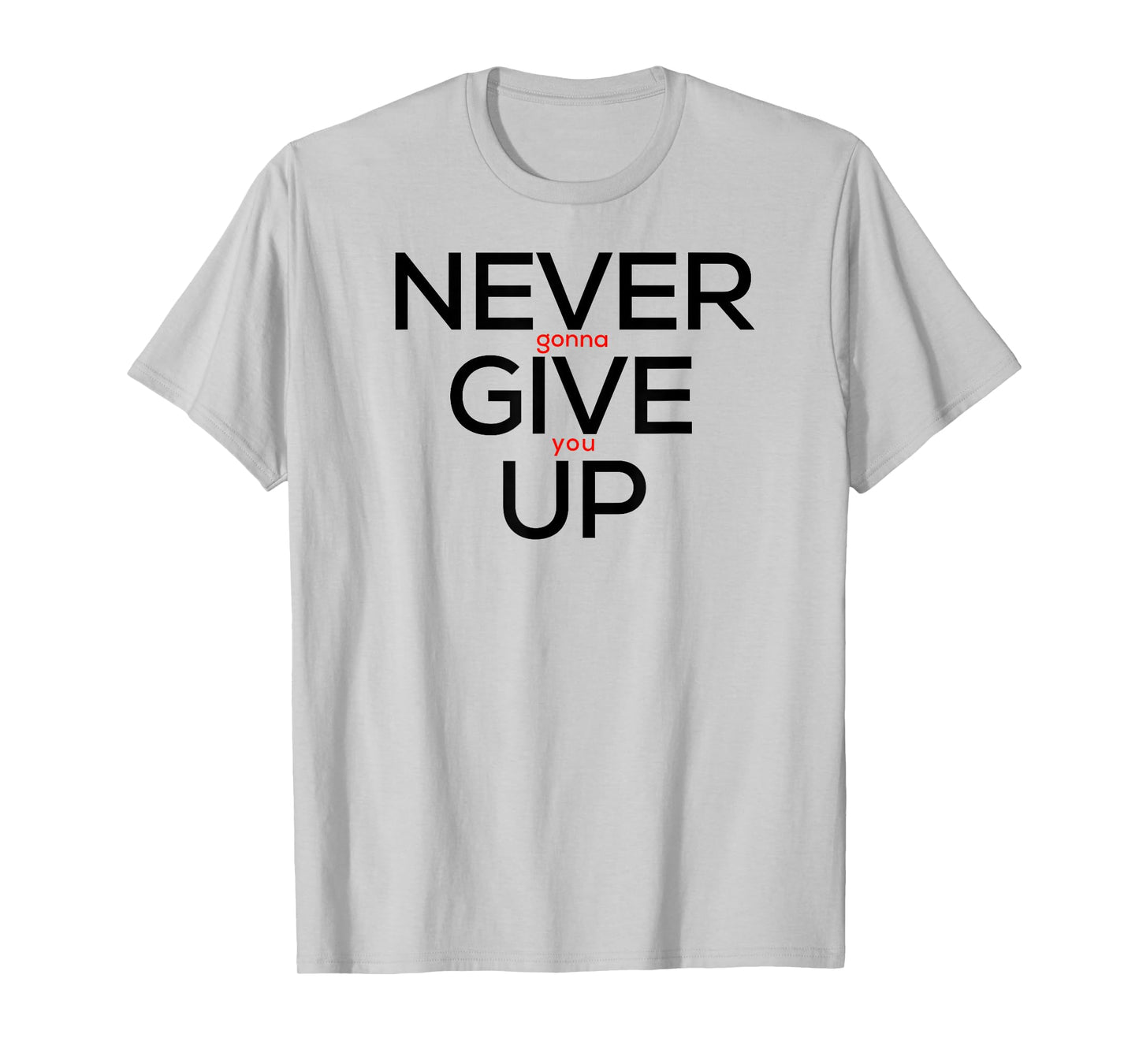 Never Give Up Rick Roll Funny Shirt T-Shirt
