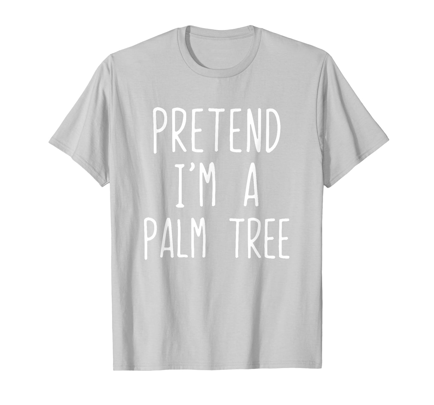 Pretend I'm A Palm Tree Costume Halloween Lazy Adult Kids T-Shirt