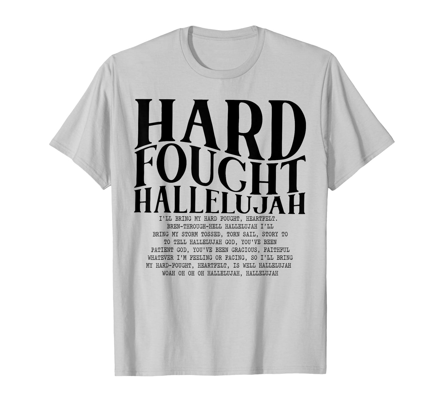 Hard Fought Hallelujah T-Shirt