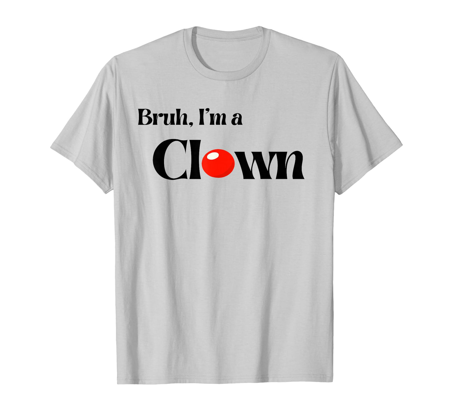Bruh I’m A Clown Halloween Funny Group Costume Matching T-Shirt