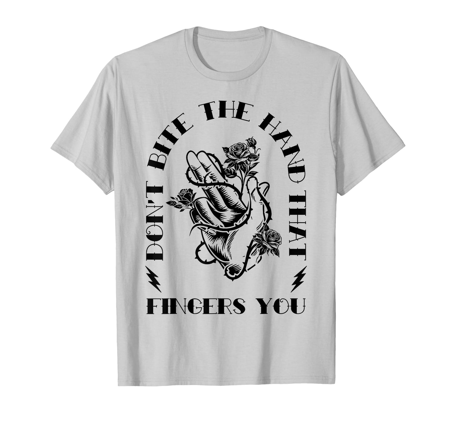 Don't Bite The Hands That Fingers You Funny Adult Humor Love T-Shirt