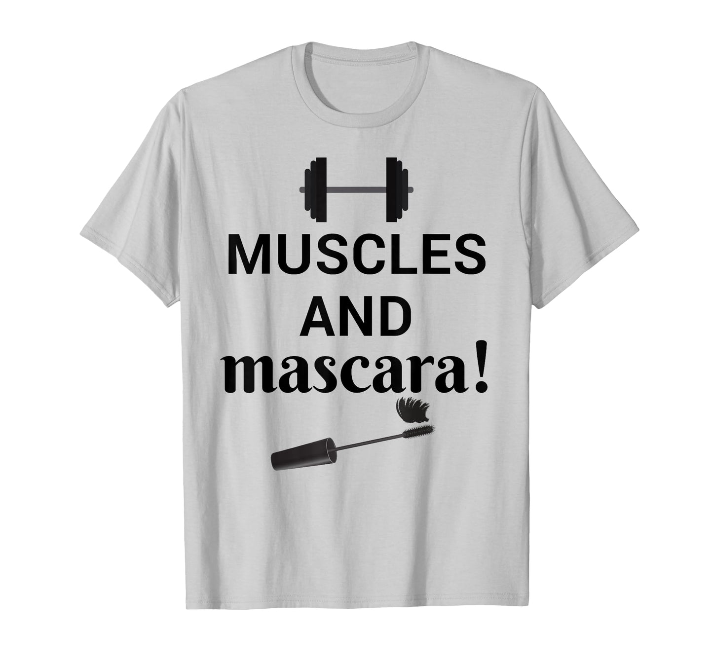 Muscles And Mascara (Weights & Makeup Design) T-Shirt