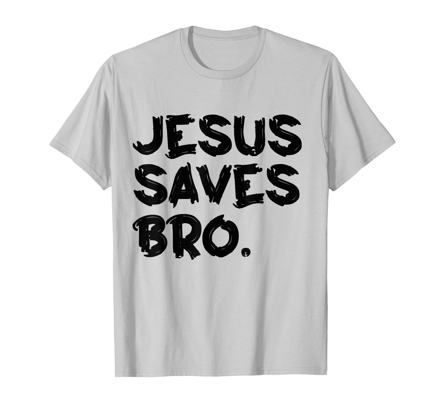 Jesus Saves Bro T-Shirt