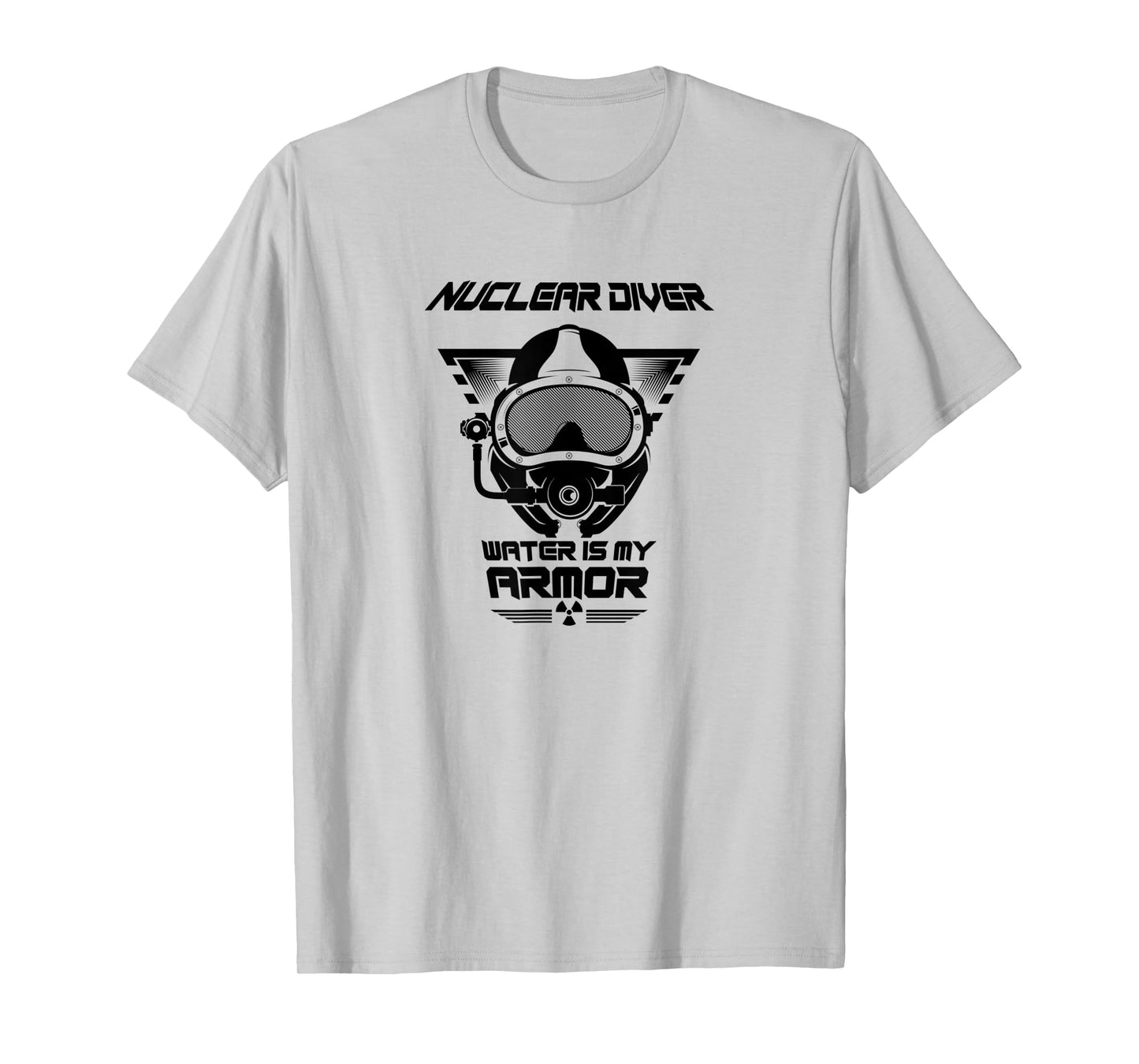 Nuclear Diver Shirt Water Is My Armor Nuclear Energy T-Shirt