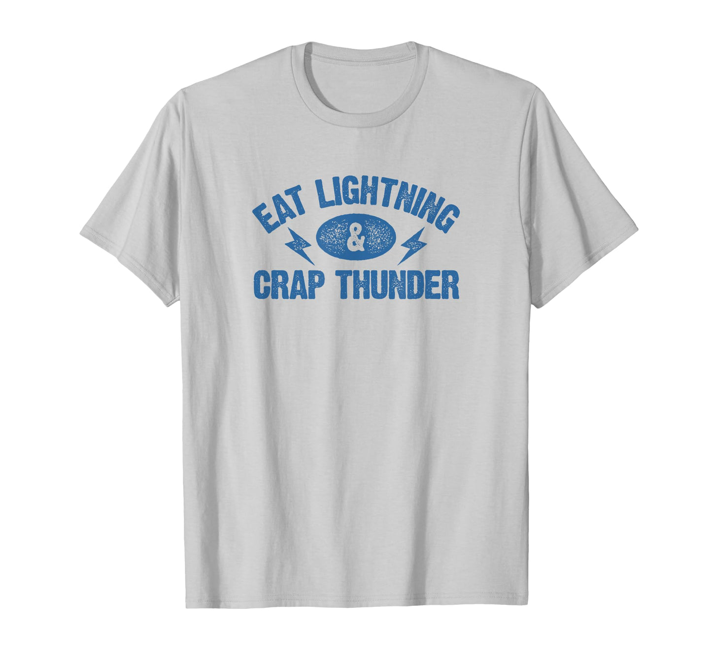 Eat Lightning & Crap Thunder TShirt Funny Gym Saying Shirt T-Shirt