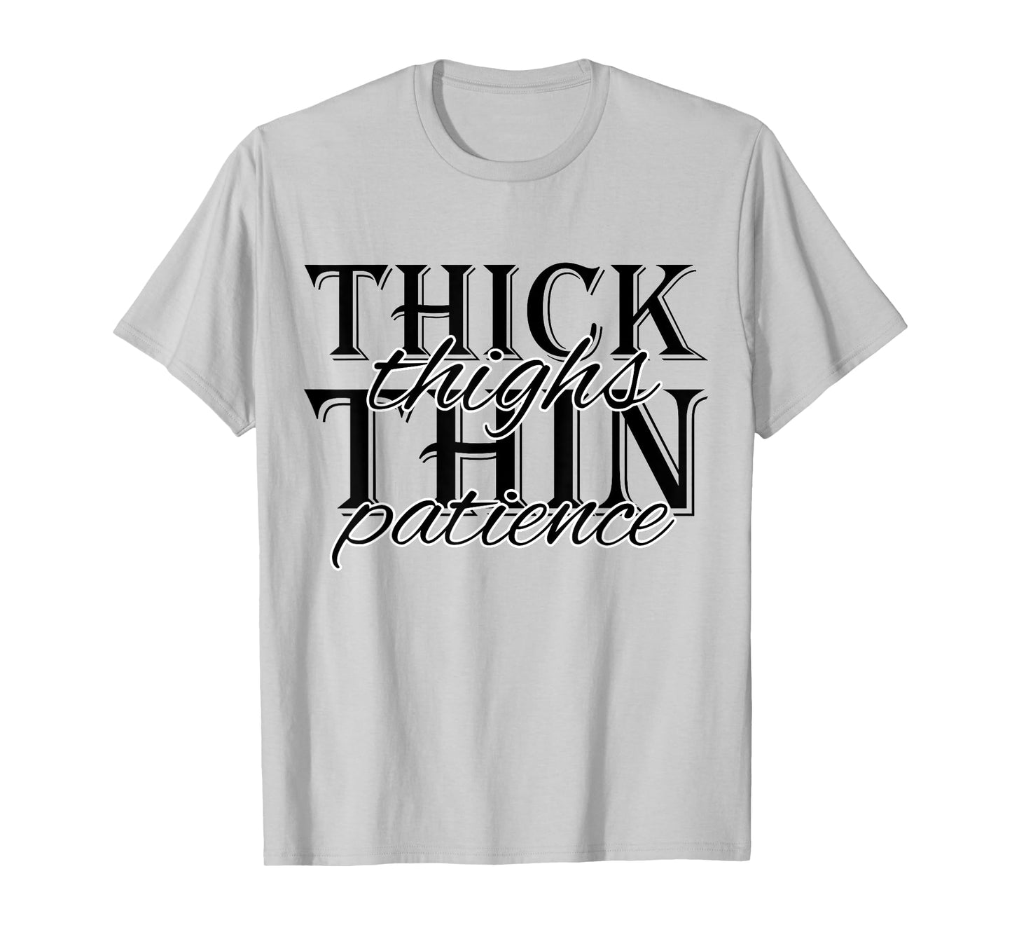 thick thighs thin patience, Funny adult humor Womens Ladies T-Shirt
