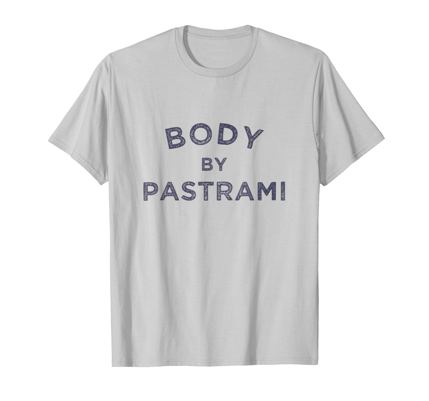 Body By Pastrami Jewish Deli BBQ Party Brisket Kosher Gym T-Shirt