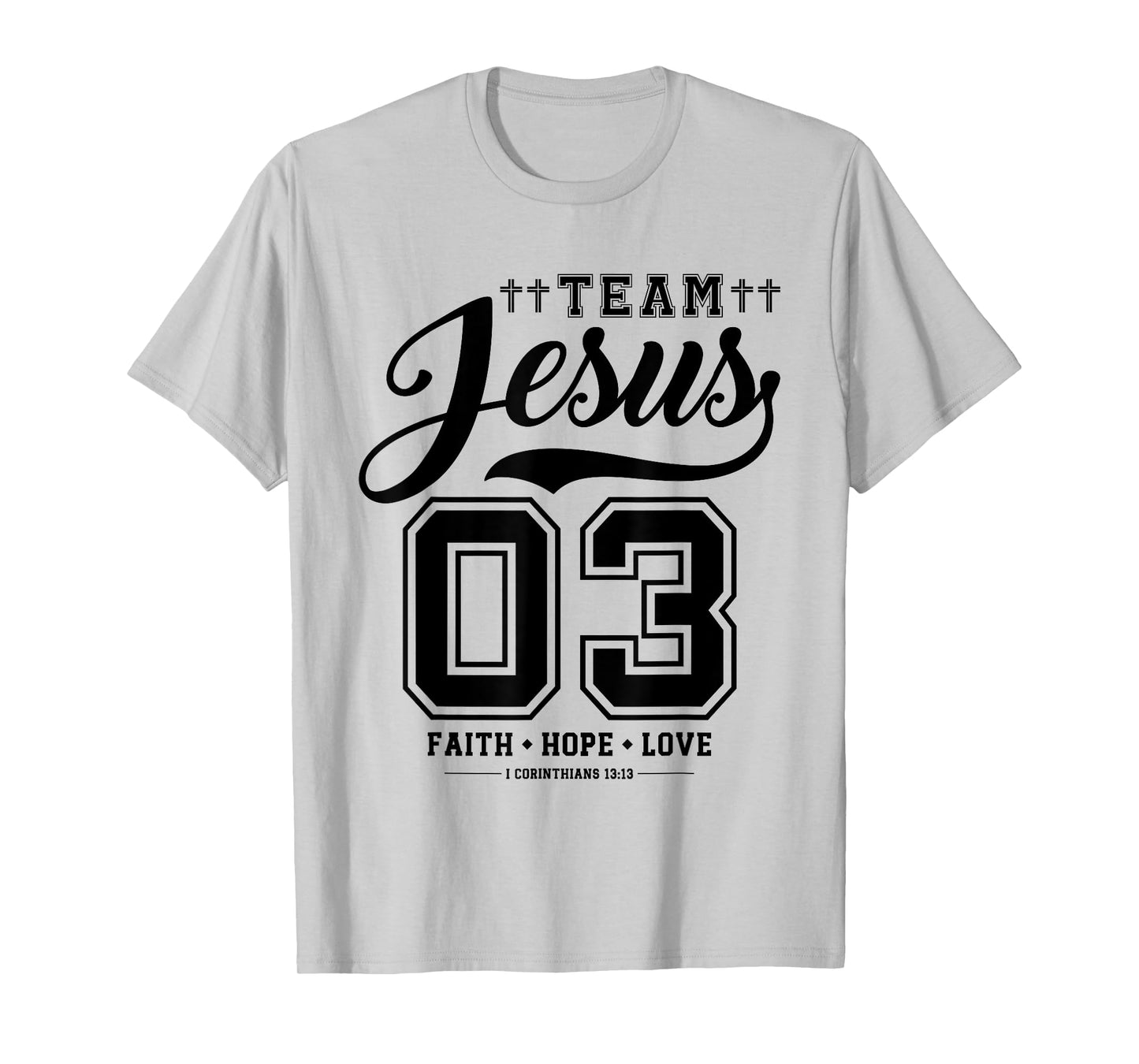 Christian - Team Jesus 03 Faith Hope Love T-Shirt