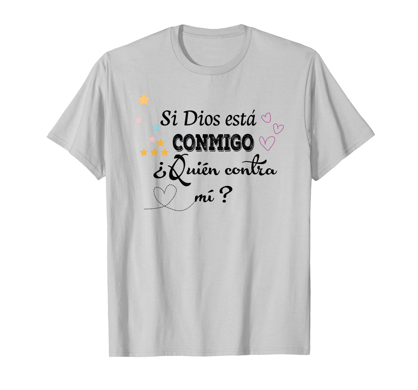 Si Dios está conmigo, ¿quién contra mí? T-Shirt