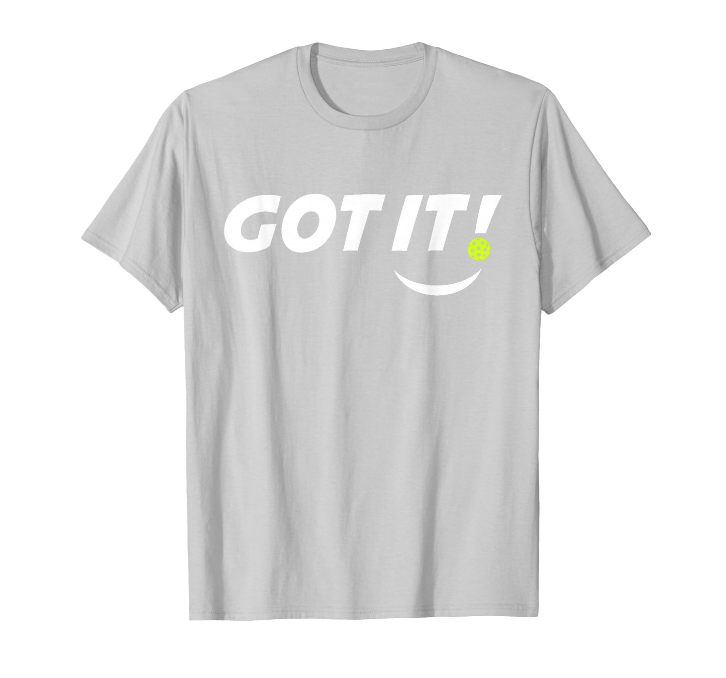 Got It Oops Yours Funny Pickleball Lovers (front & back) T-Shirt