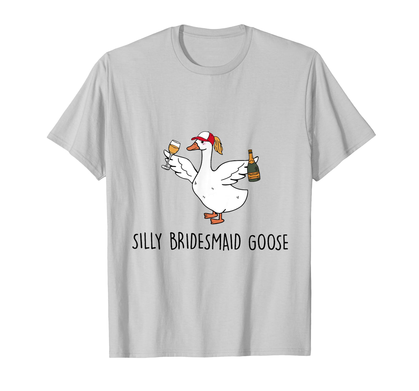 Silly Bridesmaid Goose Wedding Drinking T-Shirt