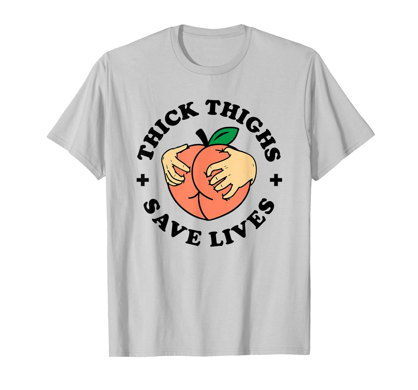 Thick Thighs Save Lives Funny Joke Cute Sexy Lady Novelty T-Shirt