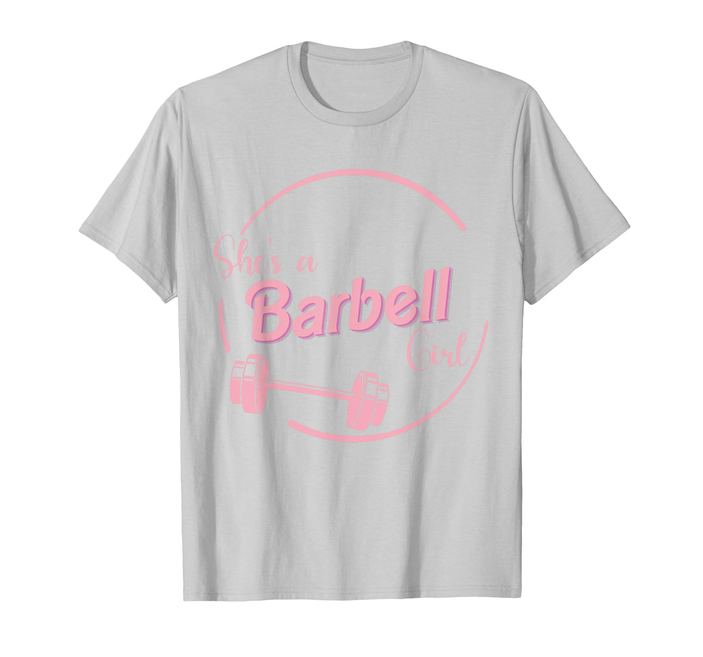 She's A Barbell Girl T-Shirt