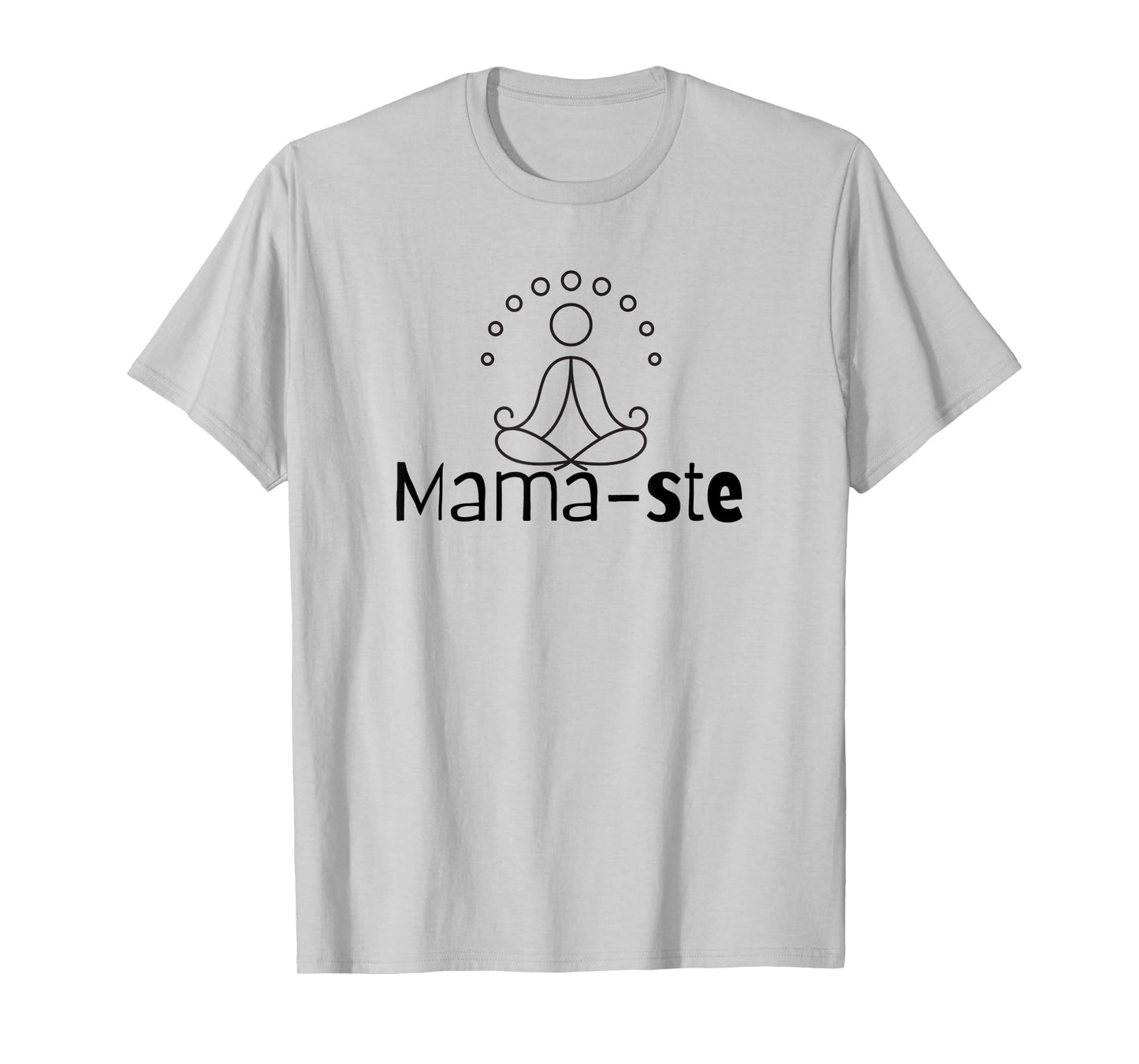 Mama-ste or Namaste Funny Yoga Clothing for Moms workout T-Shirt