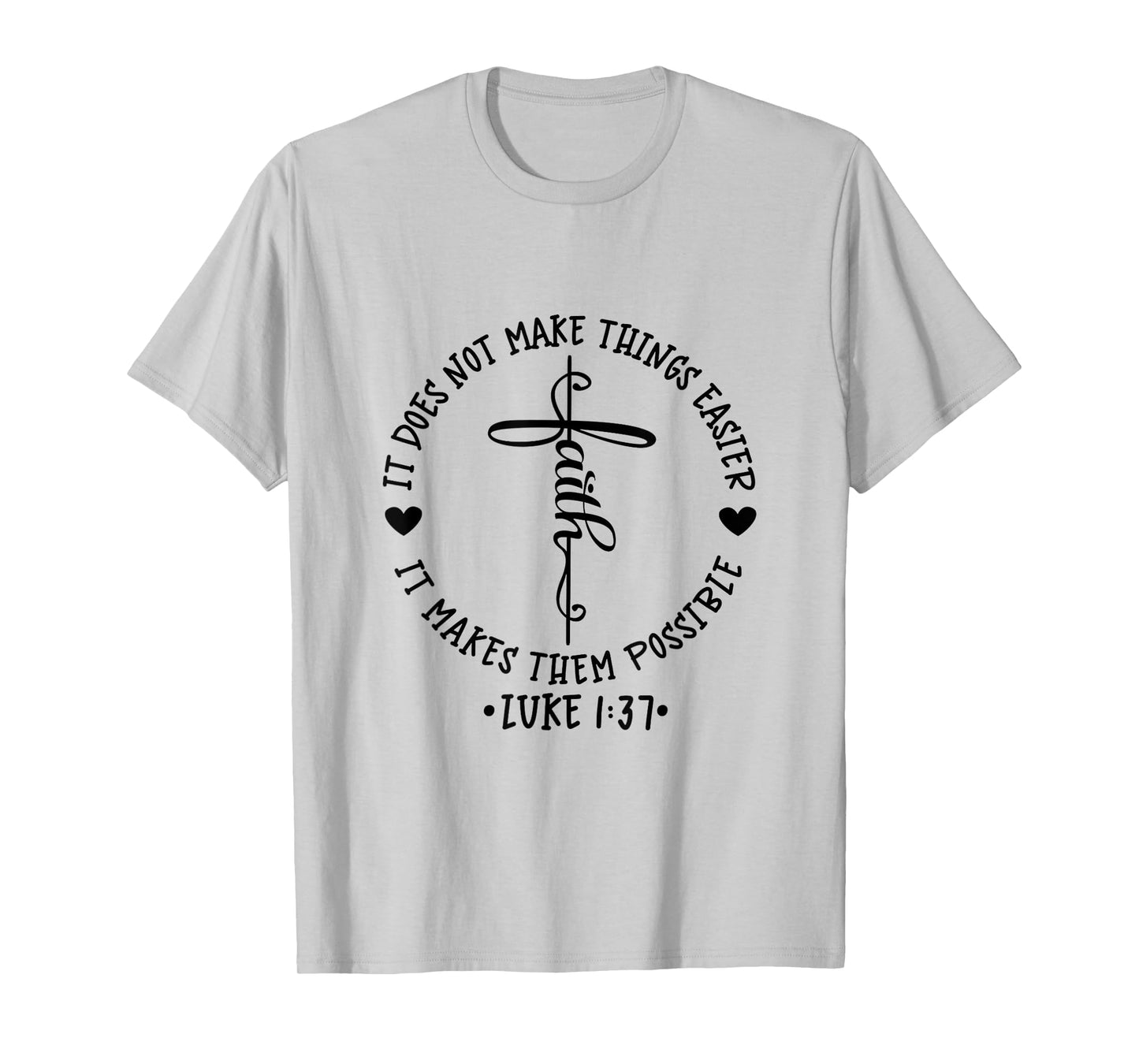 Christian Circle Cross Faith Quote With Hearts T-Shirt