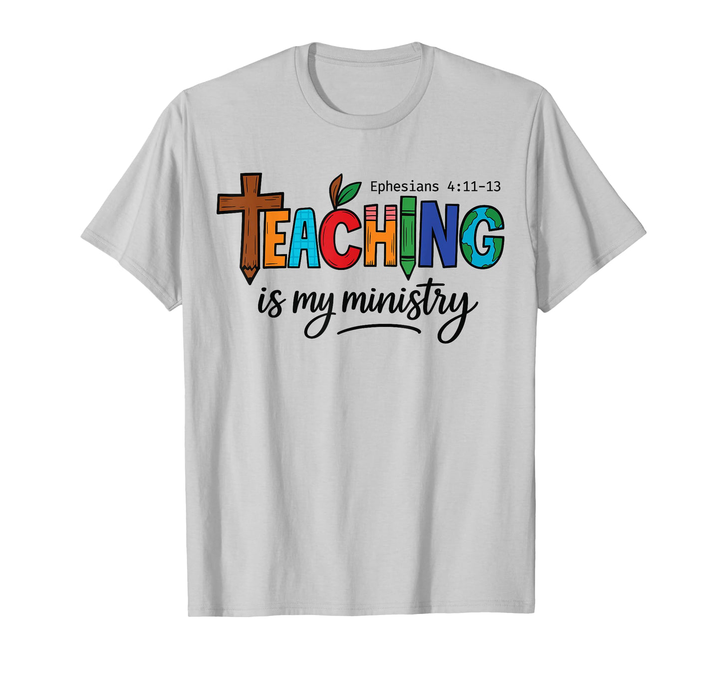 Teaching Is My Ministry Bible Verse Scripture Christian God T-Shirt