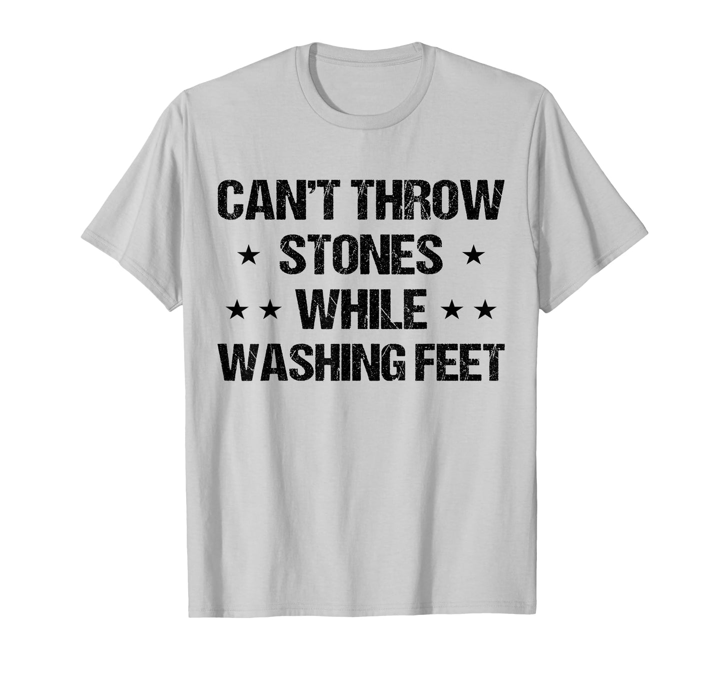 Cant throw stones while washing feet Men Dad Jesus Christian T-Shirt