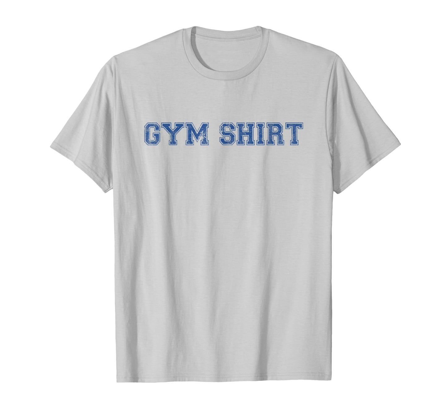 Shirt That Says Gym Funny Workout T-Shirt