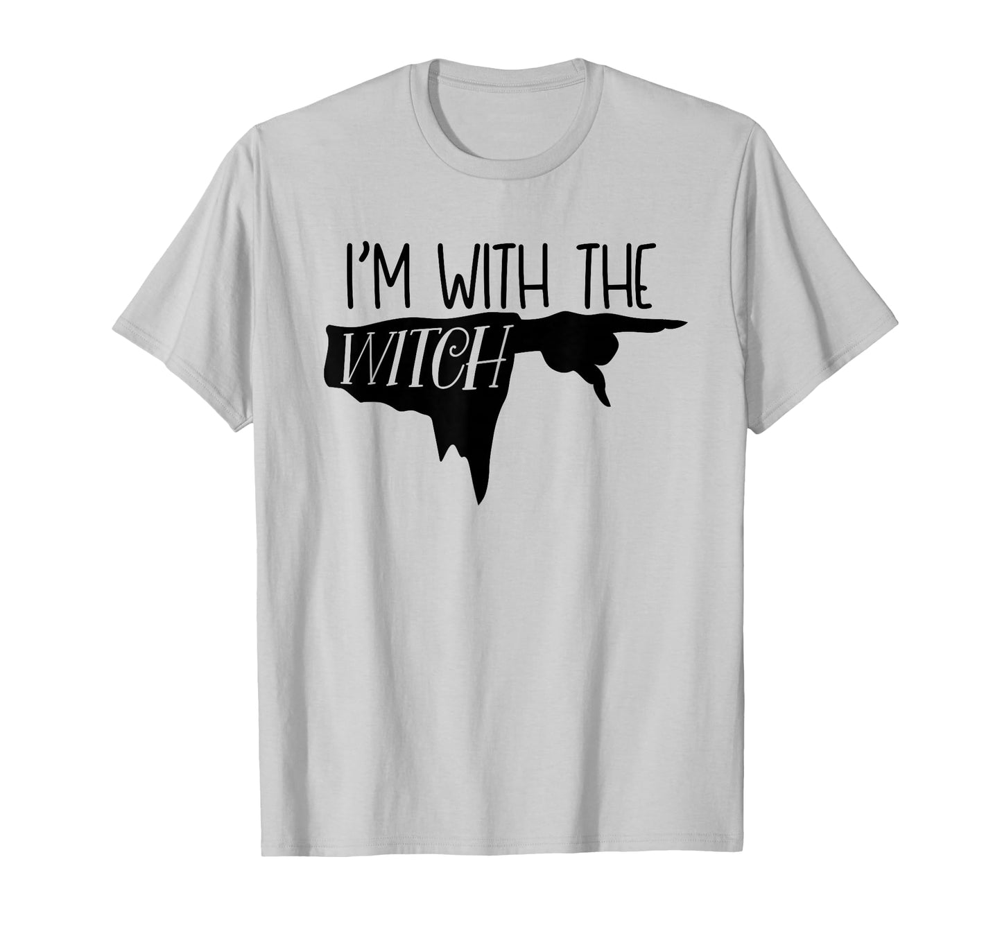 I'm with The Witch T-Shirt