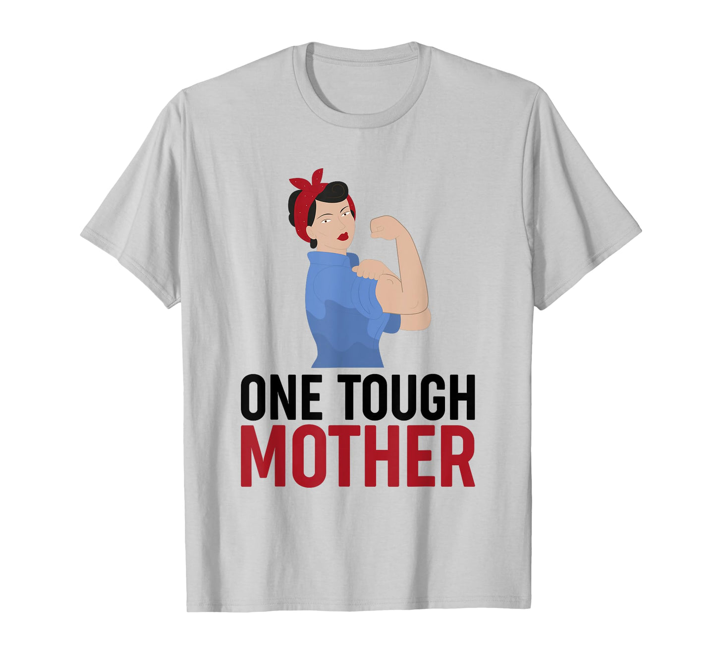 One Tough Mother tshirt tee shirt 1