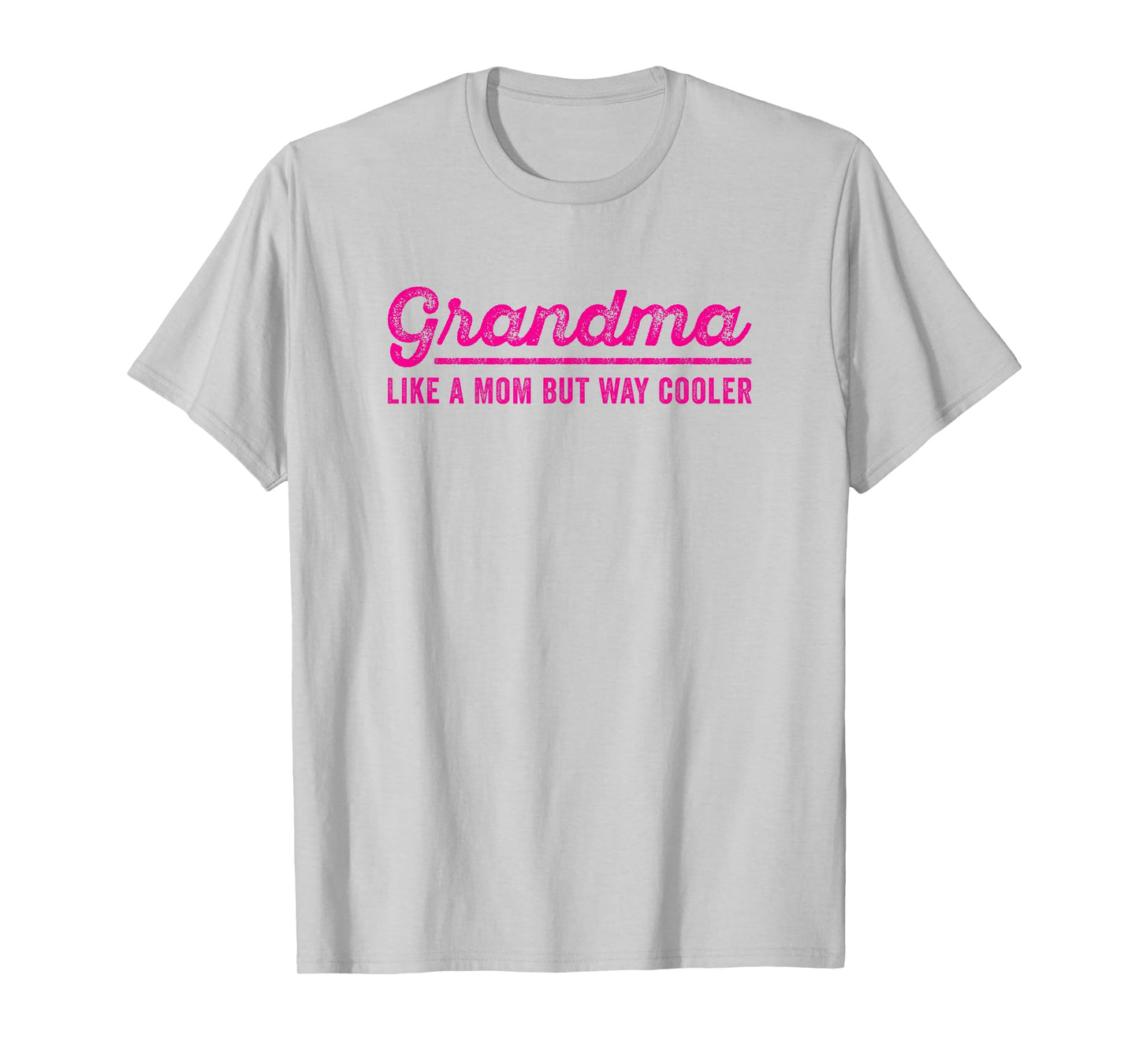 Grandma Like A Mom But Way Cooler Funny Grandmother Saying T-Shirt