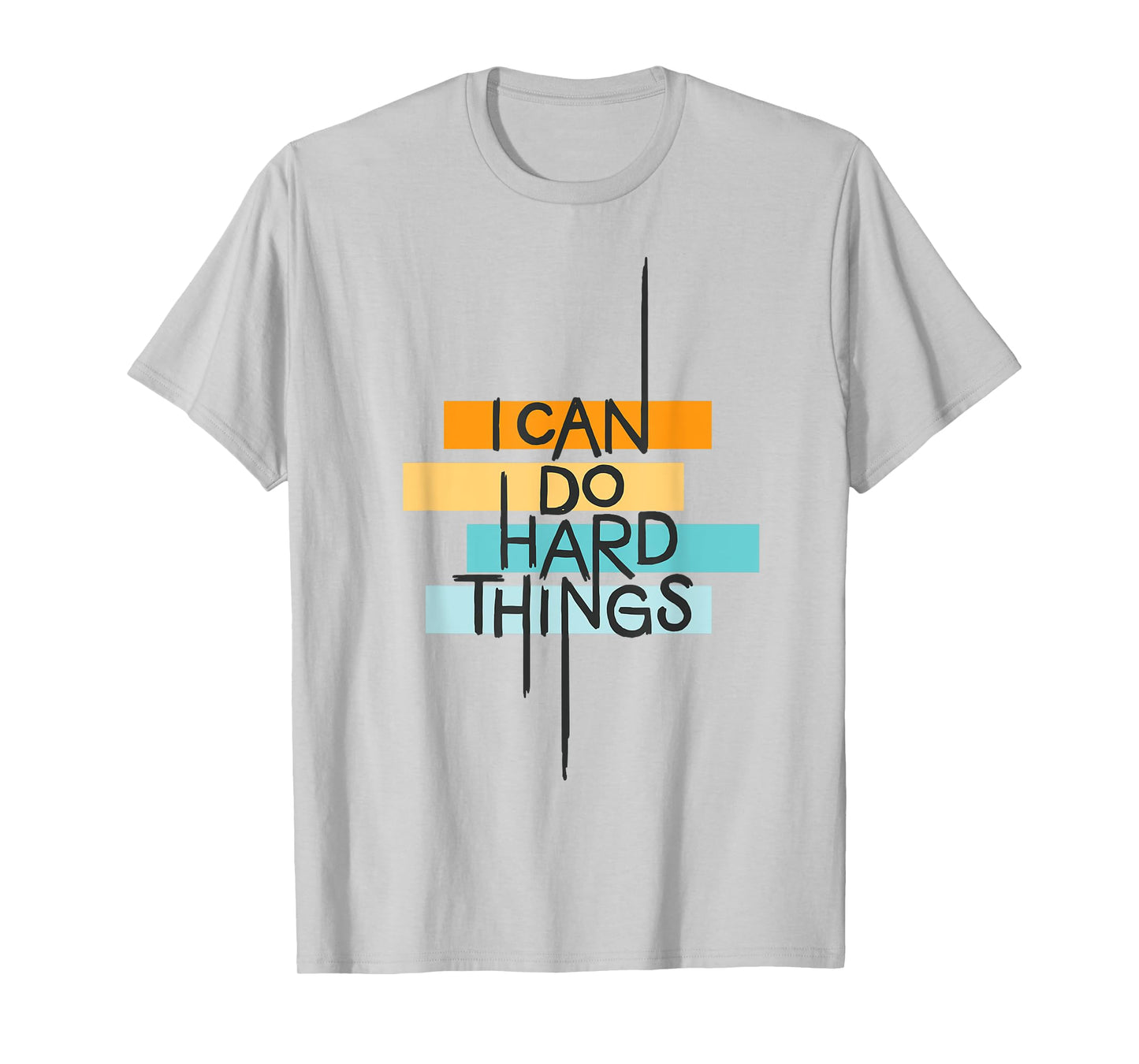 I Can Do Hard Things Inspirational Quote T-Shirt