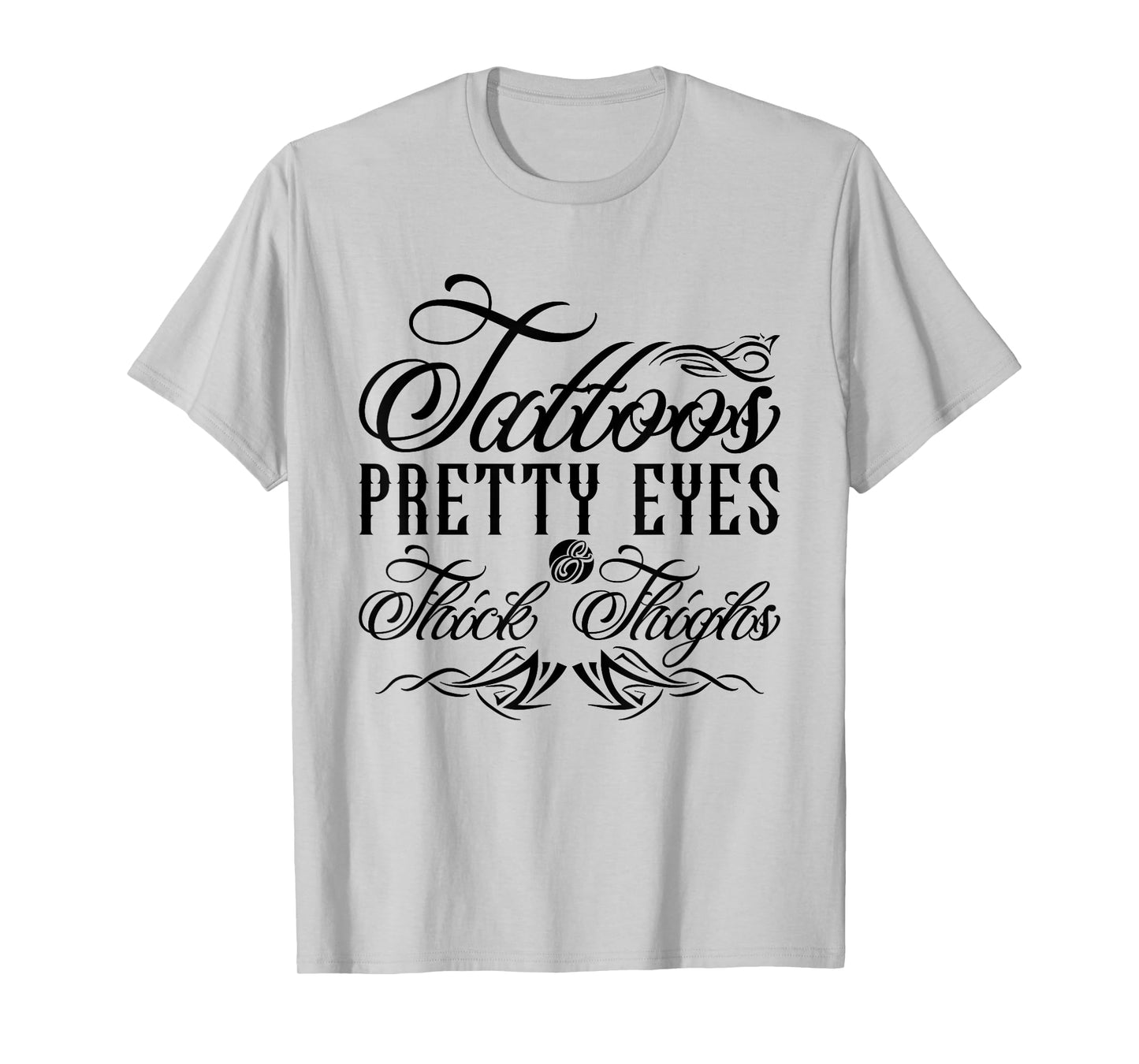Tattoos Pretty Eyes And Thick Thighs T-Shirt