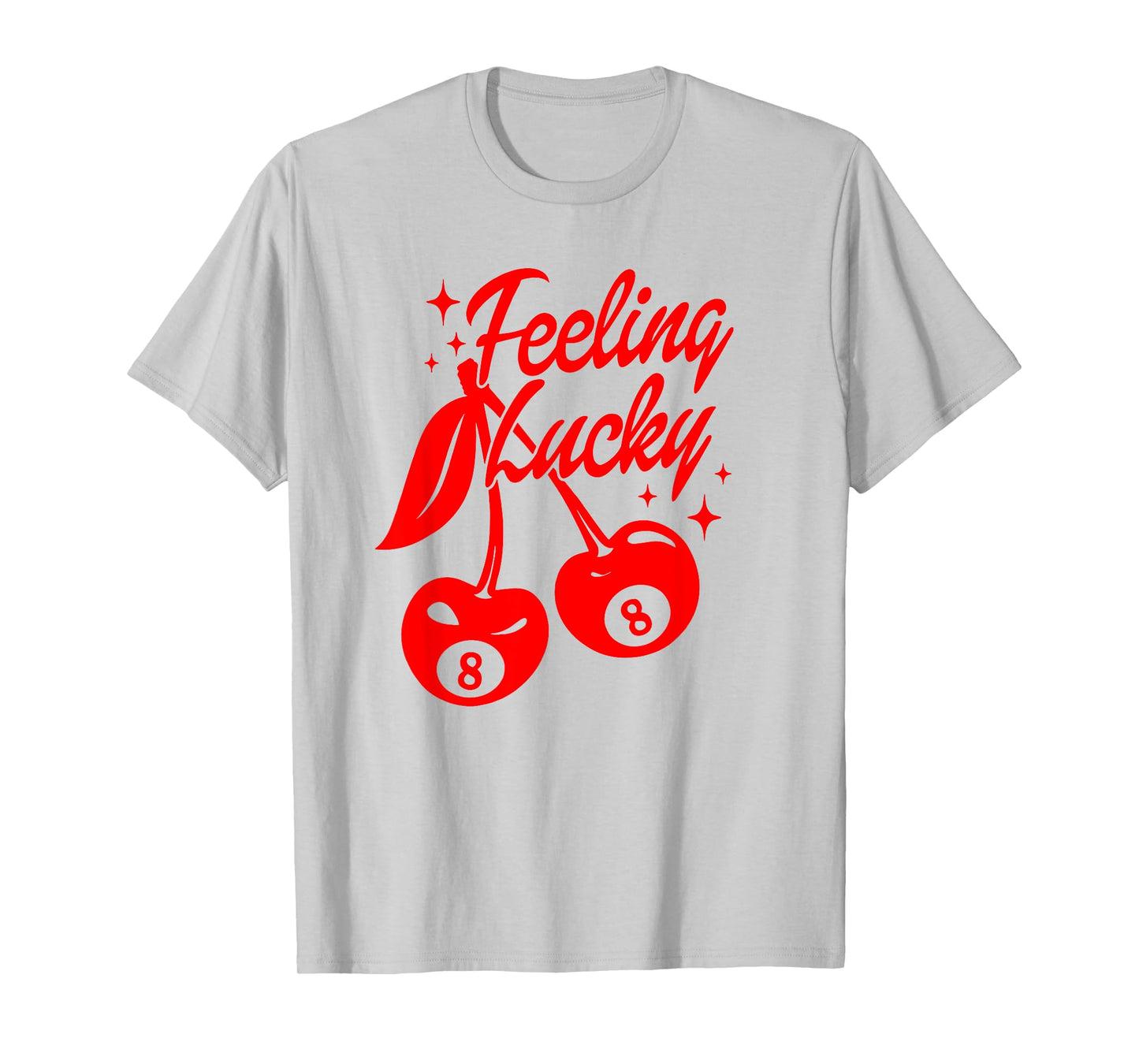 Feeling Lucky Cherry 8 Ball, Lucky You Cherry 8 Ball T-Shirt