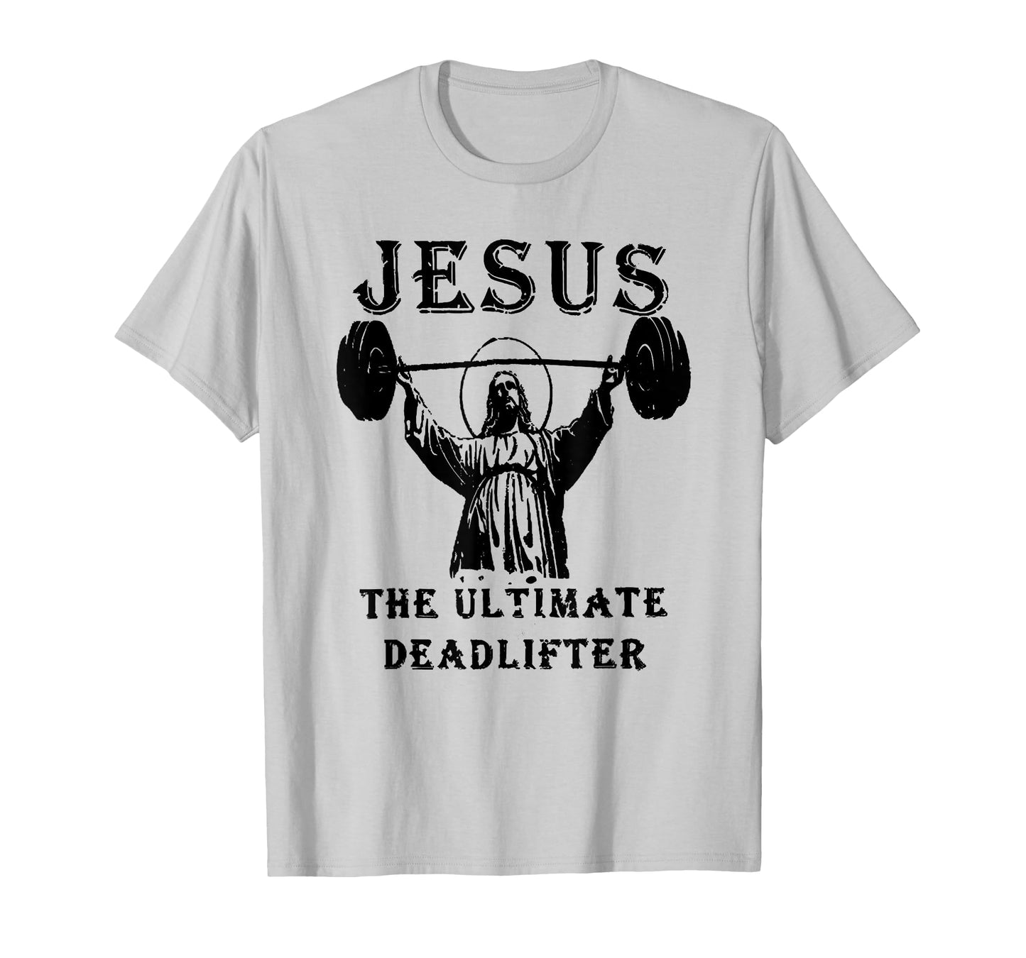 jesus the ultimate deadlifter T-Shirt