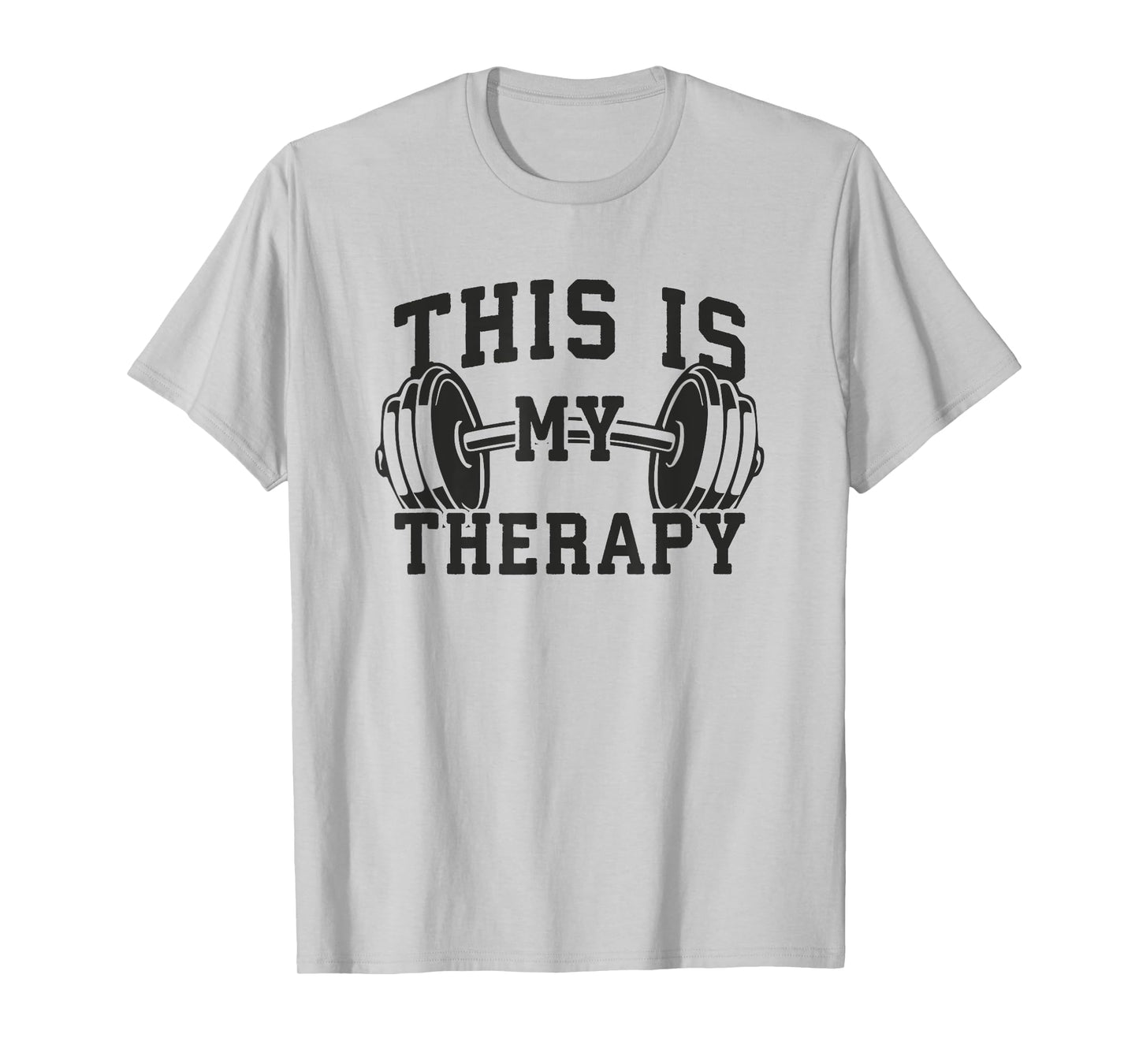 This Is My Therapy - Gym Workout Lifting Motivation T-Shirt