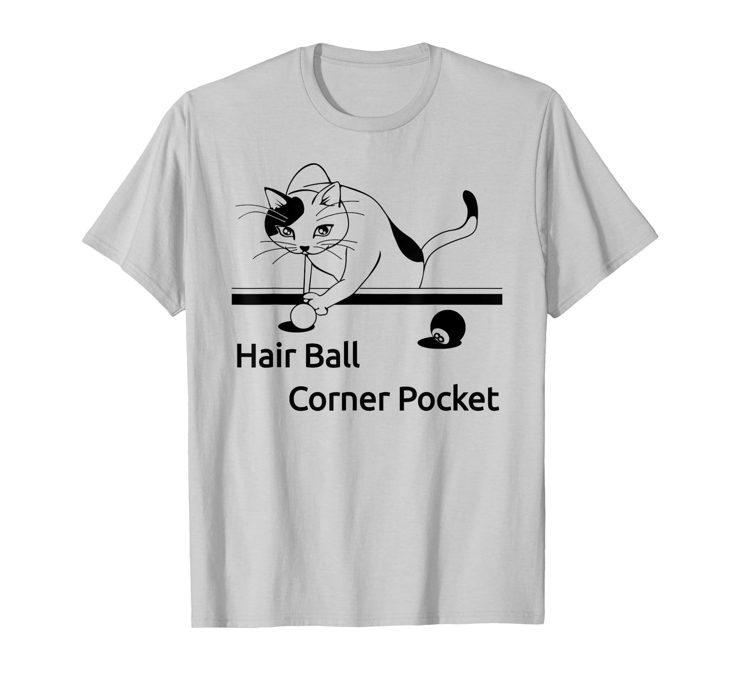 Cat playing pool Hair Ball Corner Pocket Tee Shirt Funny T-Shirt for Men Women Girls Kids