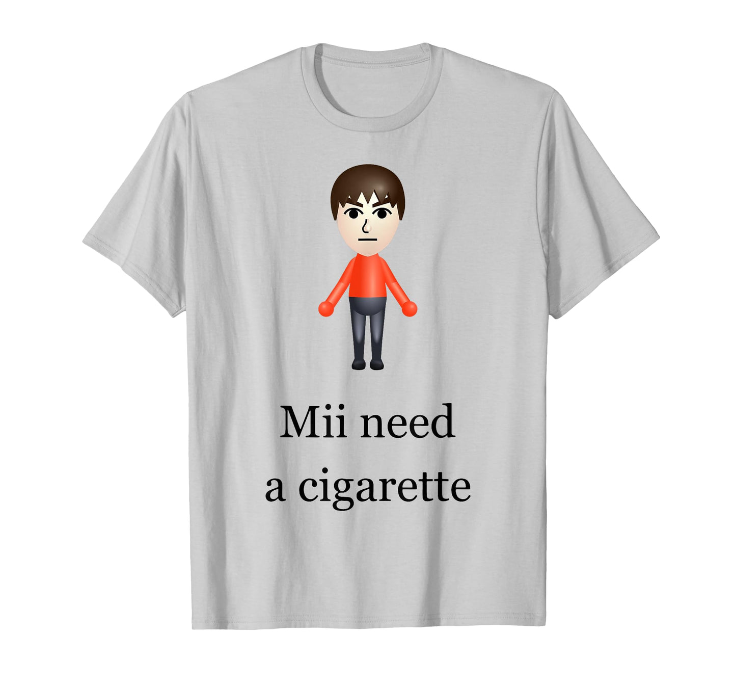 Mii Need A Cigarette T-Shirt