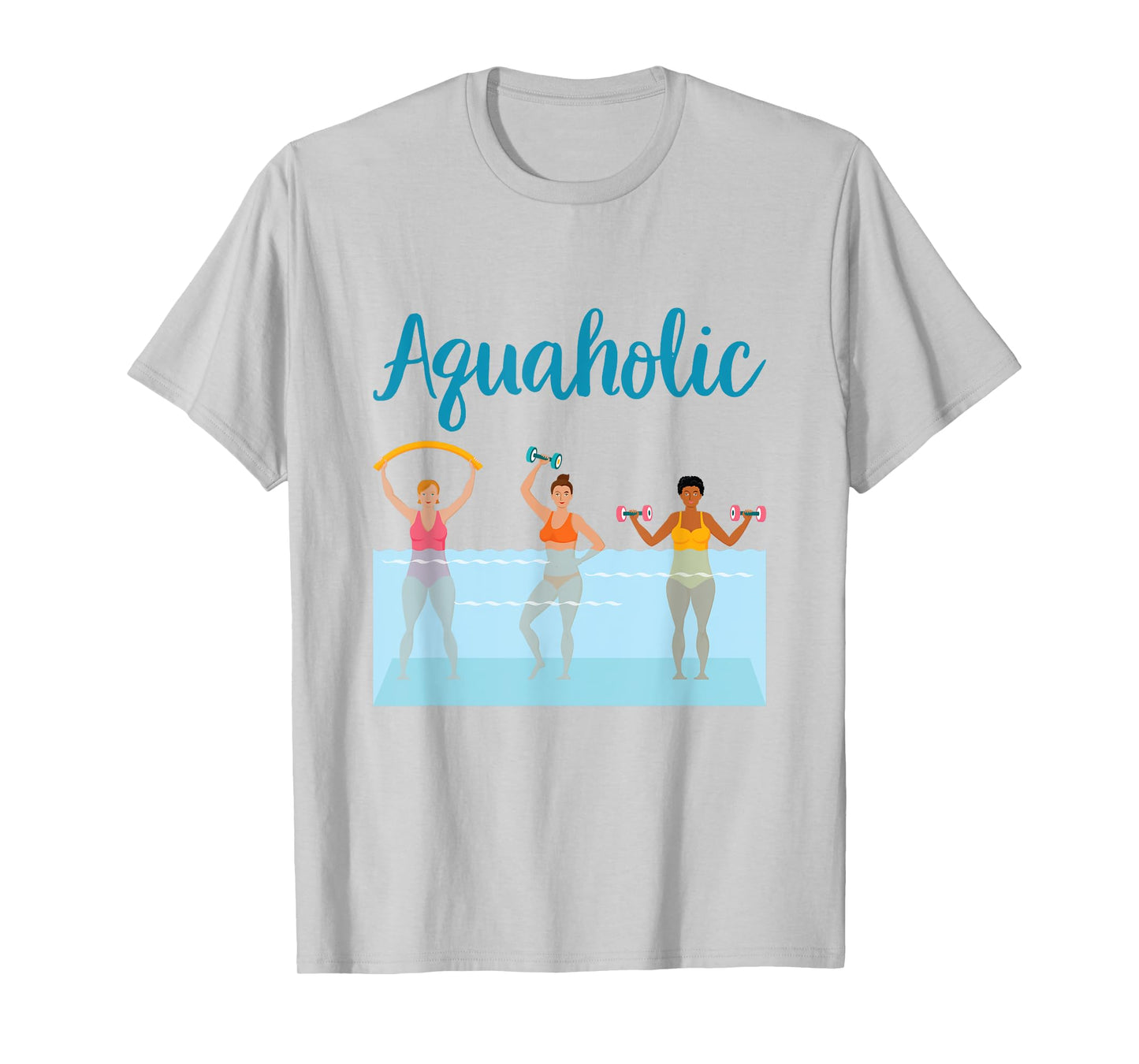 Aquaholic Water Aerobics Aquatic Fitness Waterobics Women T-Shirt
