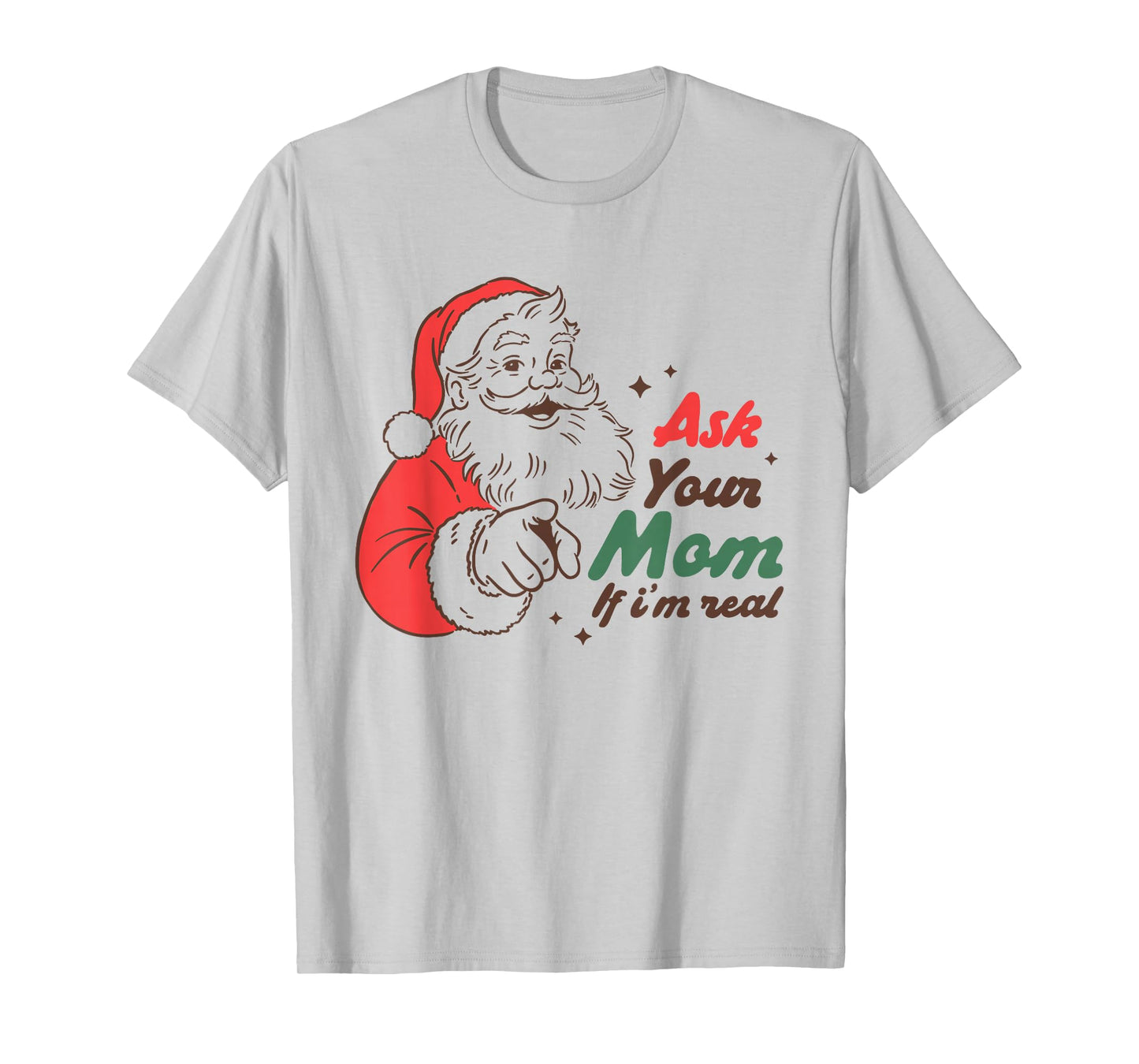 Funny Santa Ask Your Mom Christmas Humor Holiday Graphic T-Shirt