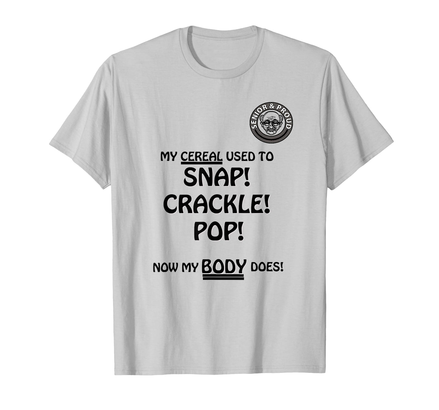 Snap Crackle Pop Funny Senior Citizen Dersign T-Shirt