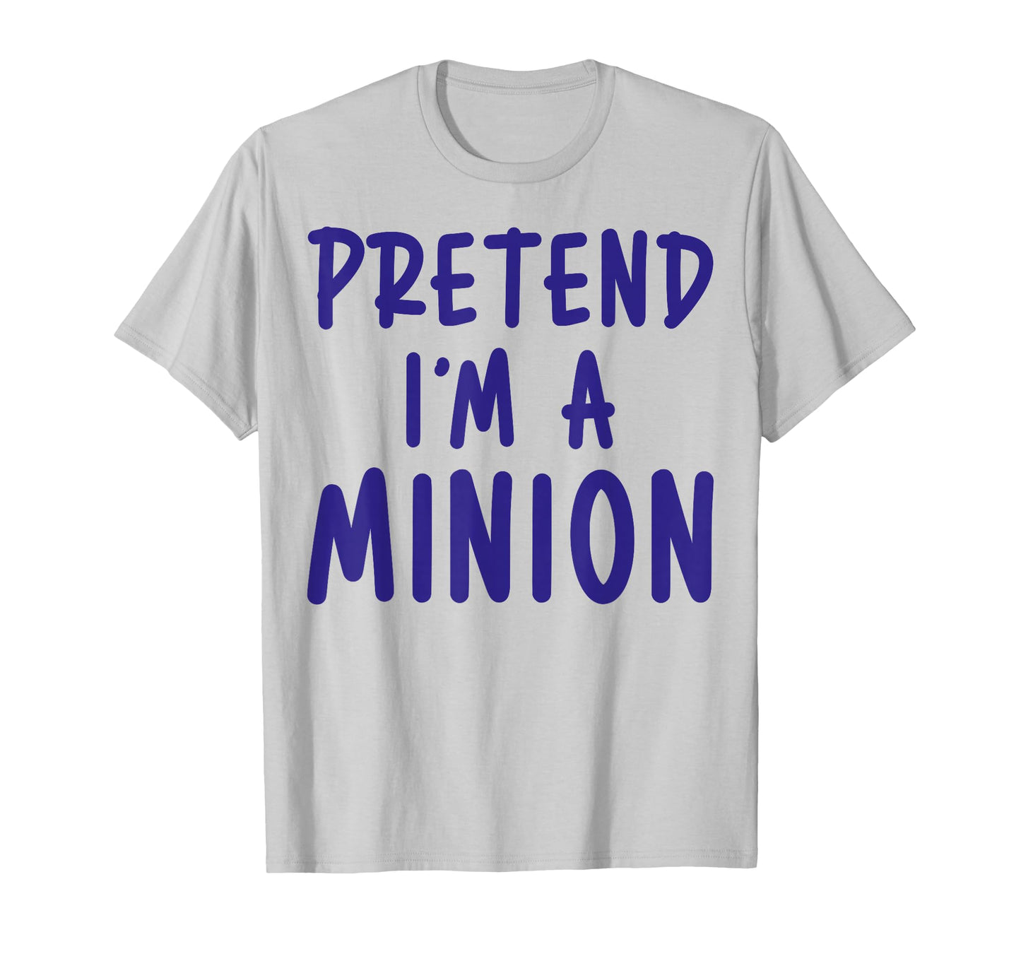 Pretend I'm Minion Costume Family Lazy Easy Halloween T-Shirt