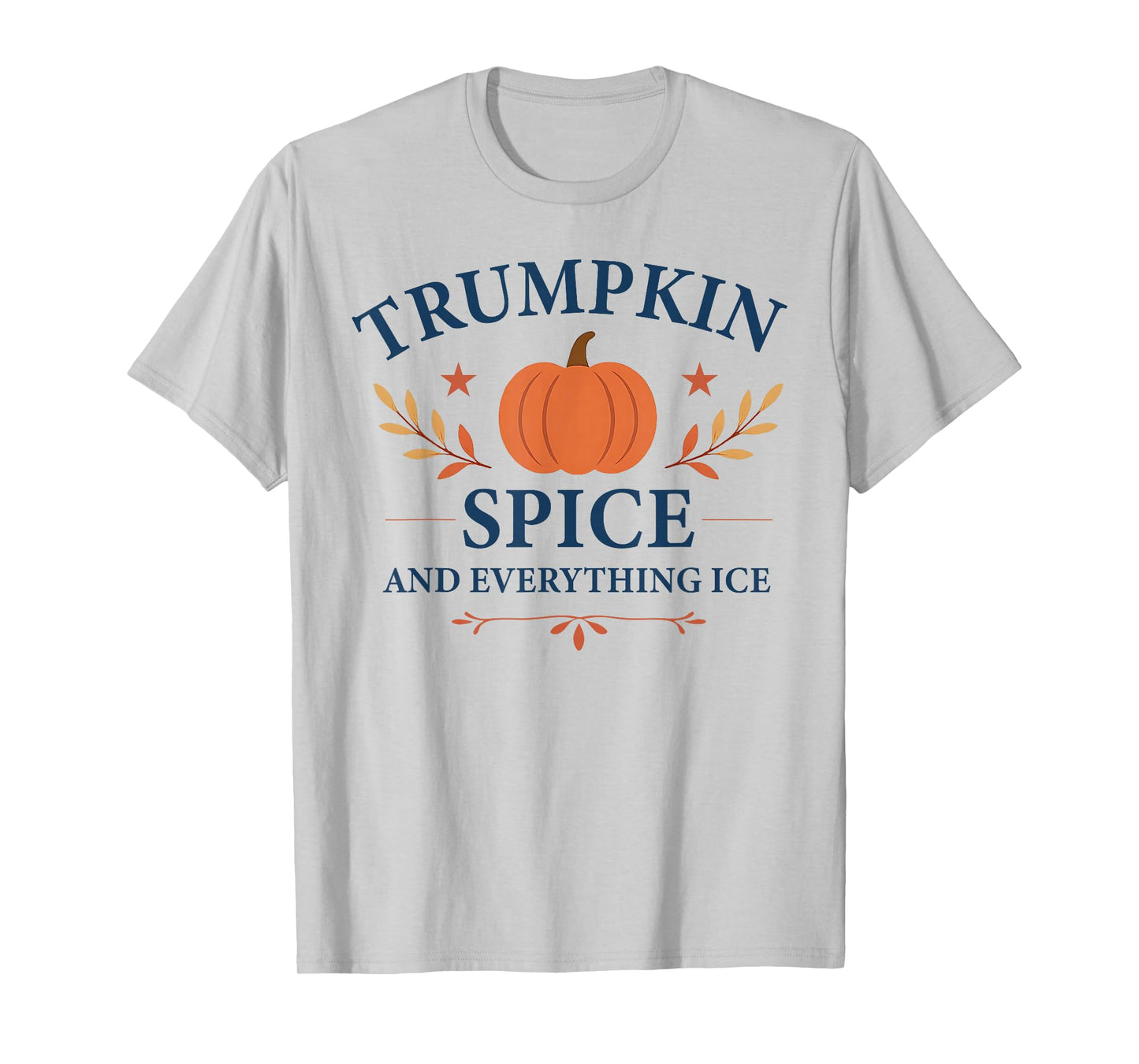 Trumpkin Spice and Everything Ice Fall Autumn Halloween T-Shirt