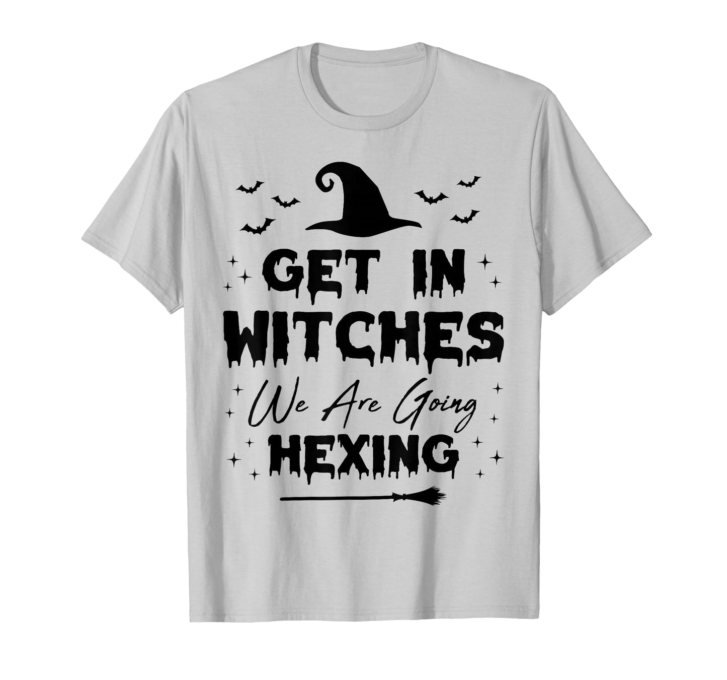 Get in Witches We are Going Hexing Funny Women Halloween T-Shirt